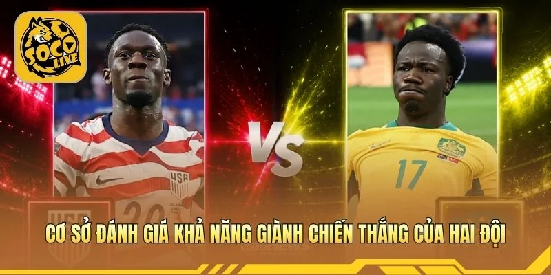 Cơ sở đánh giá khả năng giành chiến thắng của hai đội