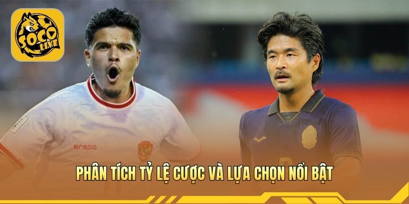 Phân tích tỷ lệ cược và lựa chọn nổi bật