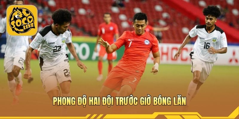 Phong độ hai đội trước giờ bóng lăn